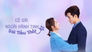 Cô Gái Ngoài Hành Tinh Sài Tiểu Thất (Phần 2) Vietsub