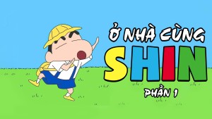 Ở Nhà Cùng Shin (Phần 1) Lồng Tiếng