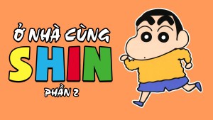 Ở Nhà Cùng Shin (Phần 2) Lồng Tiếng