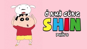 Ở Nhà Cùng Shin (Phần 3) Lồng Tiếng