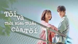 Tôi Và Thời Niên Thiếu Của Tôi Vietsub