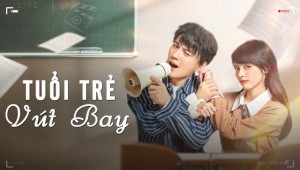 Tuổi Trẻ Vút Bay Vietsub