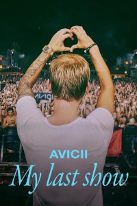 Avicii – Buổi diễn cuối cùng của tôi